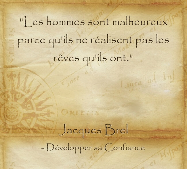 Citation sur l'importance de réaliser ses rêves de Jacques Brel 