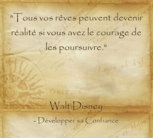 Avoir le courage de poursuivre ses rêves